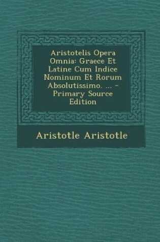 Cover of Aristotelis Opera Omnia