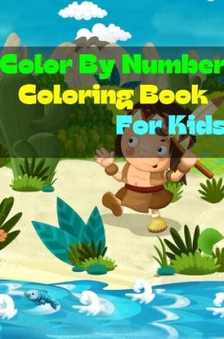 Cover of Color By Number Coloring Book For Kids