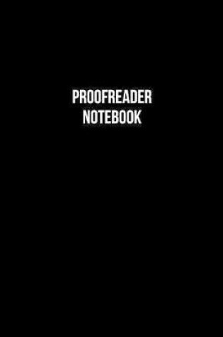 Cover of Proofreader Notebook - Proofreader Diary - Proofreader Journal - Gift for Proofreader