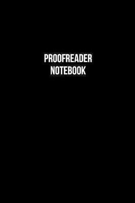 Book cover for Proofreader Notebook - Proofreader Diary - Proofreader Journal - Gift for Proofreader