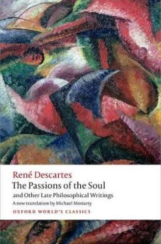 Cover of The Passions of the Soul and Other Late Philosophical Writings