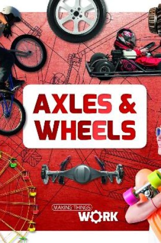 Cover of Axels and Wheels