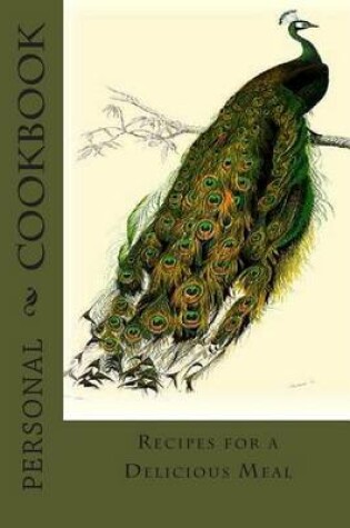 Cover of PERSONAL COOKBOOK Recipes for a Delicious Meal