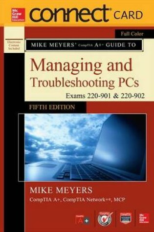 Cover of Connect Access Card for Mike Meyers' Comptia A+ Guide to Managing and Troubleshooting Pcs, Fifth Edition (Exams 220-901 & 220-902)