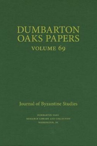 Cover of Dumbarton Oaks Papers, 69