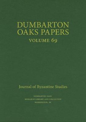 Book cover for Dumbarton Oaks Papers, 69
