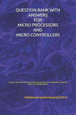 Book cover for Question Bank with Answers for Micro Processors and Micro Controllers