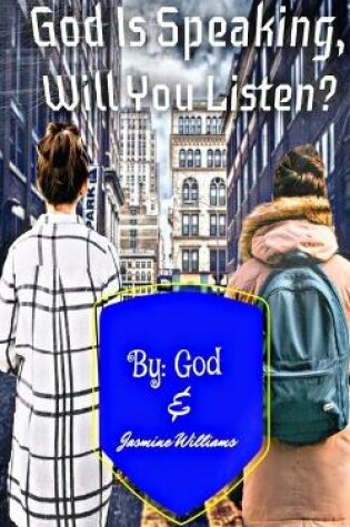 Cover of God Is Speaking, Will you Listen?