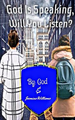 Book cover for God Is Speaking, Will you Listen?