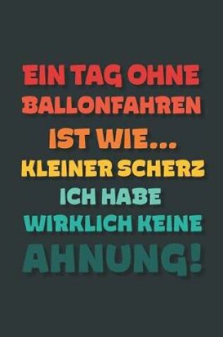 Cover of Ein Tag ohne Ballonfahren ist wie...