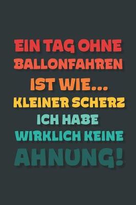 Book cover for Ein Tag ohne Ballonfahren ist wie...