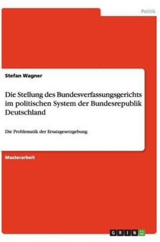 Cover of Die Stellung des Bundesverfassungsgerichts im politischen System der Bundesrepublik Deutschland