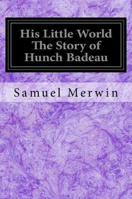 Book cover for His Little World The Story of Hunch Badeau