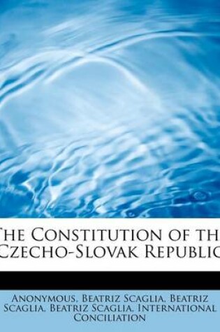 Cover of The Constitution of the Czecho-Slovak Republic