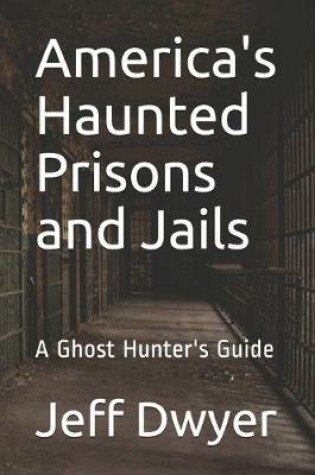 Cover of America's Haunted Prisons and Jails