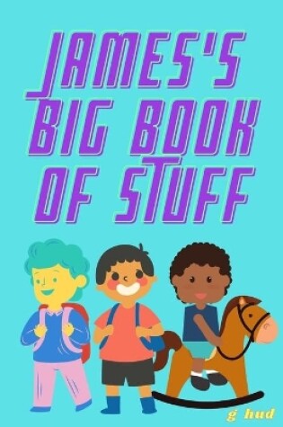Cover of James's Big Book of Stuff