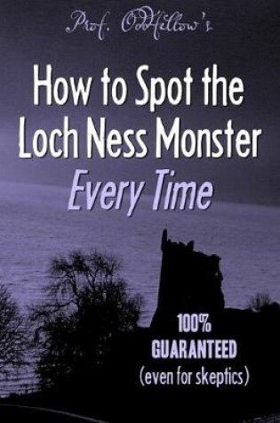 Cover of How to Spot the Loch Ness Monster Every Time