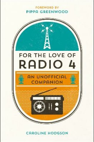 Cover of For the Love of Radio 4