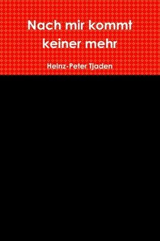 Cover of Nach Mir Kommt Keiner Mehr