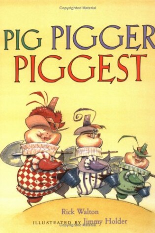 Cover of Pig, Pigger, Piggest REORDER AS 9781423620839