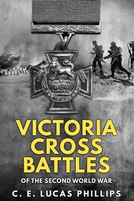 Book cover for Victoria Cross Battles of the Second World War