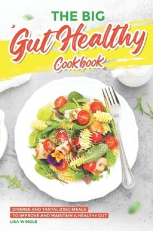 Cover of The Big Gut Healthy Cookbook