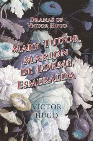 Cover of Dramas of Victor Hugo