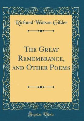 Book cover for The Great Remembrance, and Other Poems (Classic Reprint)