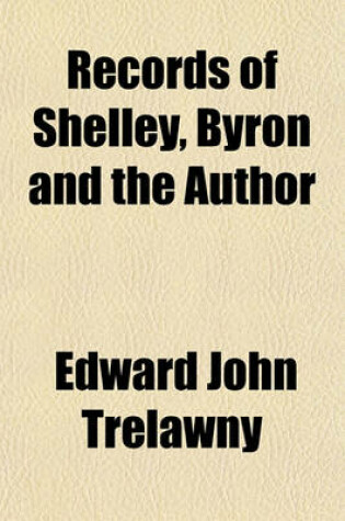 Cover of Records of Shelley, Byron, and the Author