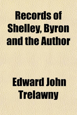 Book cover for Records of Shelley, Byron, and the Author