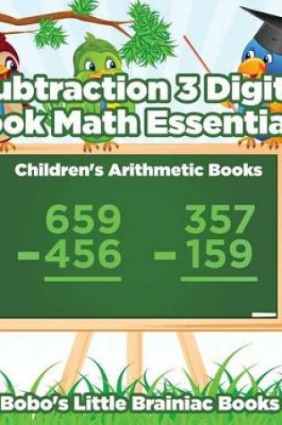 Cover of Subtraction 3 Digits Book Math Essentials Children's Arithmetic Books