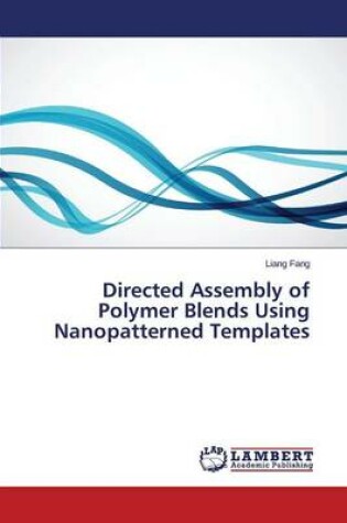 Cover of Directed Assembly of Polymer Blends Using Nanopatterned Templates