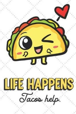 Cover of Life Happens Tacos Help