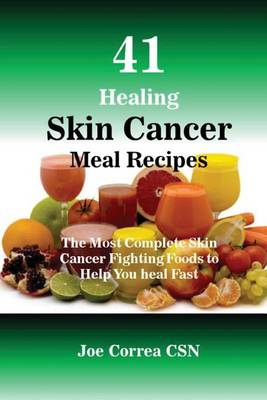 Book cover for 41 Healing Skin Cancer Meal Recipes