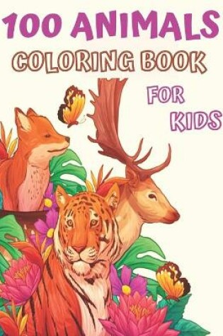 Cover of 100 Animals Coloring Book for Kids