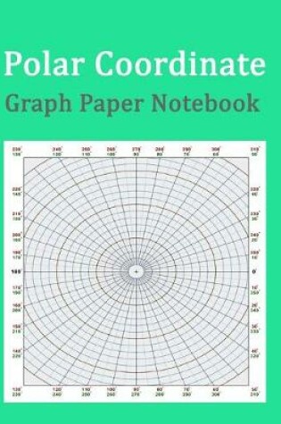 Cover of Polar Coordinate Graph Paper Notebook