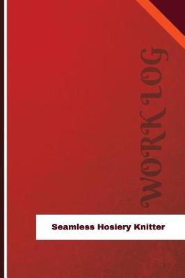 Book cover for Seamless Hosiery Knitter Work Log