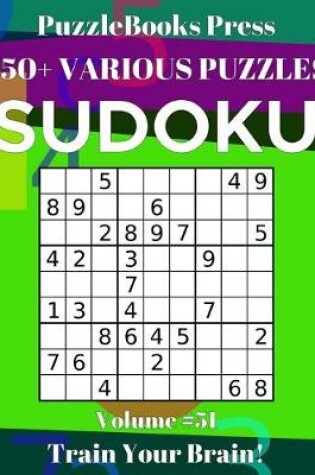 Cover of PuzzleBooks Press Sudoku 650+ Various Puzzles Volume 51