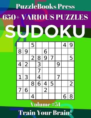 Book cover for PuzzleBooks Press Sudoku 650+ Various Puzzles Volume 51