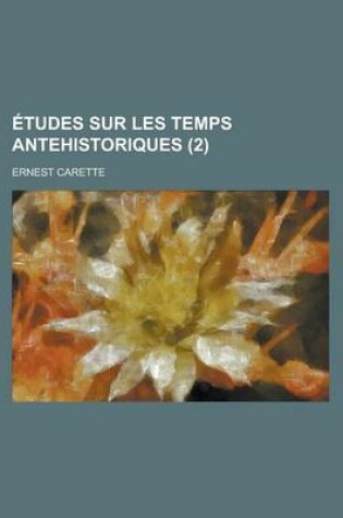 Cover of Etudes Sur Les Temps Antehistoriques (2)