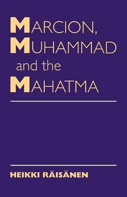 Book cover for Marcion, Muhammad and the Mahatma