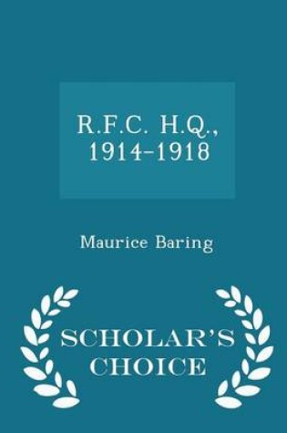 Cover of R.F.C. H.Q., 1914-1918 - Scholar's Choice Edition