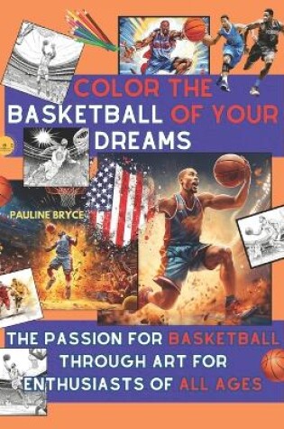 Cover of Color the Basketball of Your Dreams