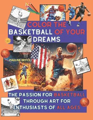 Book cover for Color the Basketball of Your Dreams