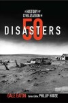 Book cover for A History of Civilization in 50 Disasters