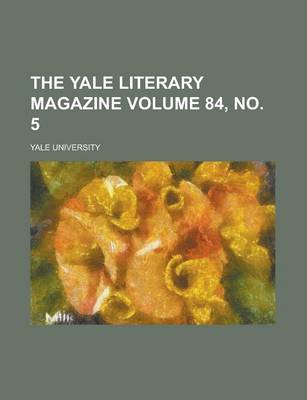 Book cover for The Yale Literary Magazine Volume 84, No. 5