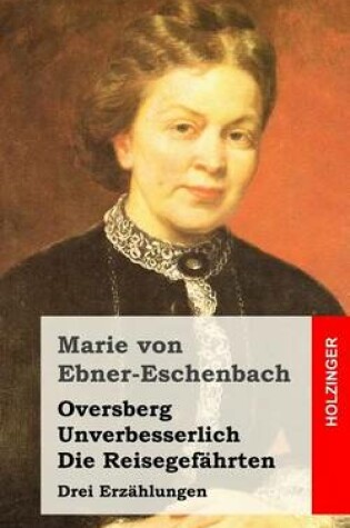 Cover of Oversberg / Unverbesserlich / Die Reisegefahrten
