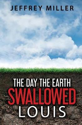 Book cover for The Day the Earth Swallowed Louis