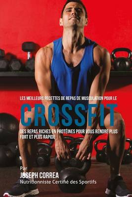 Book cover for Les Meilleurs Recettes de Repas de Musculation Pour Le Crossfit