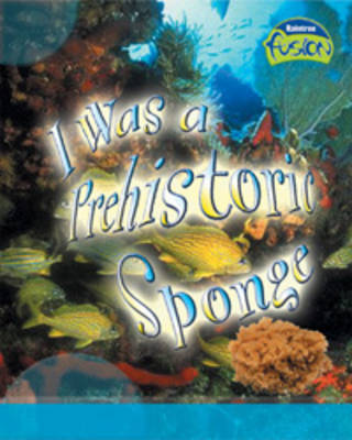 Cover of I Was a Prehistoric Sponge